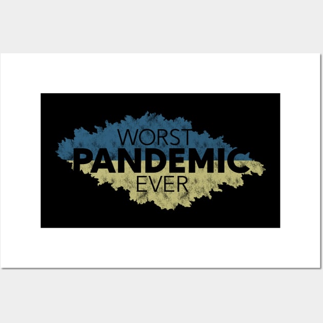 Worst Pandemic Ever Wall Art by mikevotava